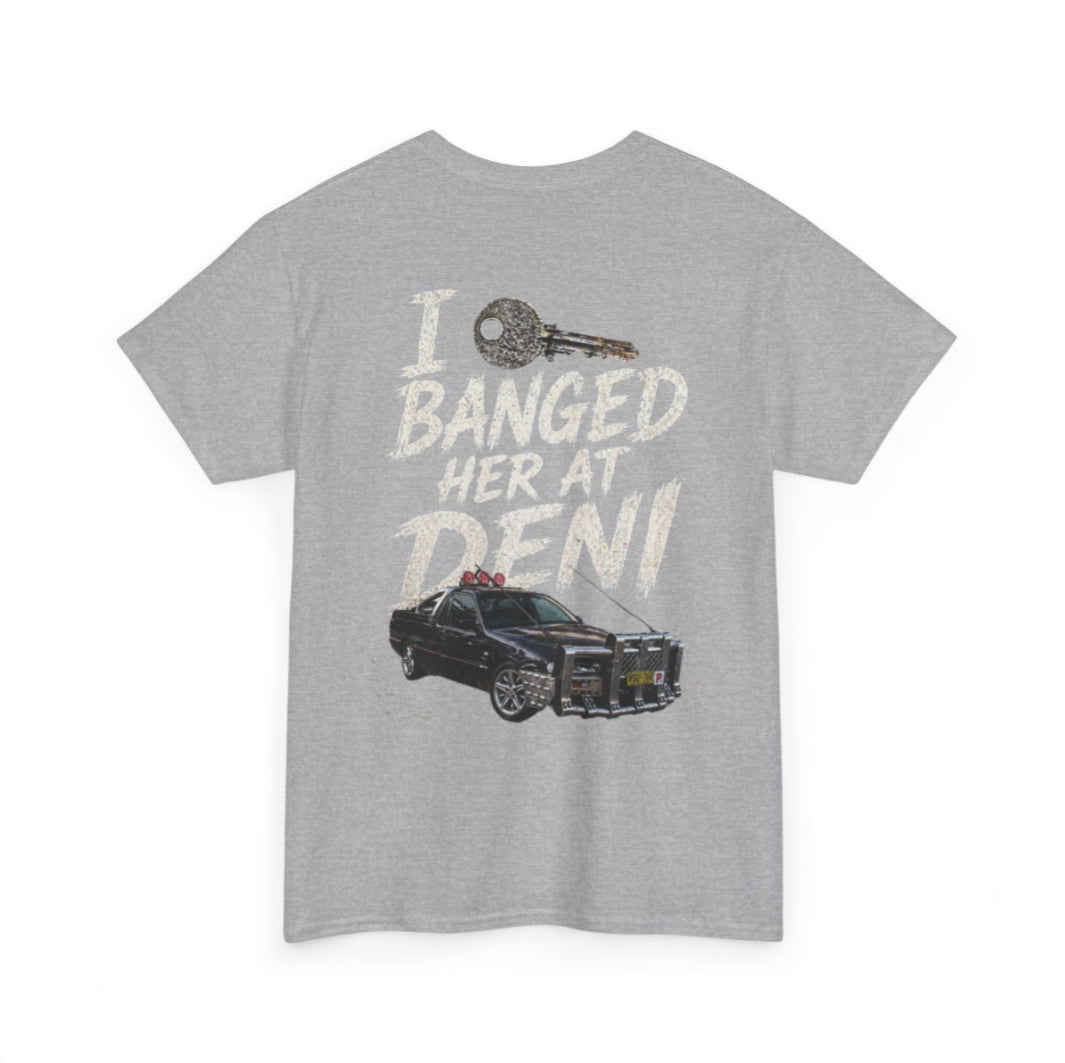 “I 🔑 banged her at deni” custom shirt edition