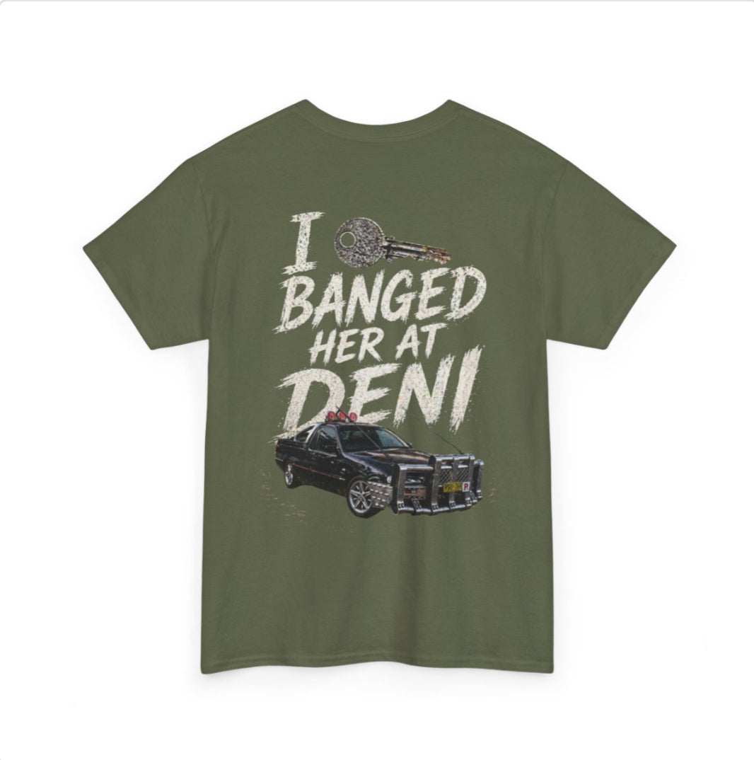 “I 🔑 banged her at deni” custom shirt edition